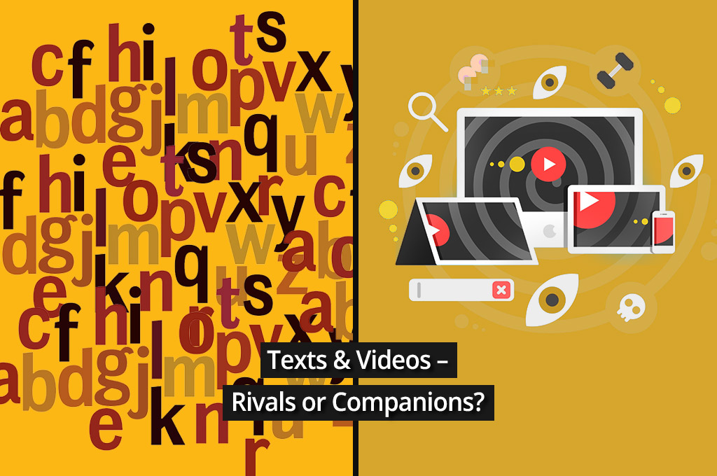Texts and Videos – Rivals or Companions